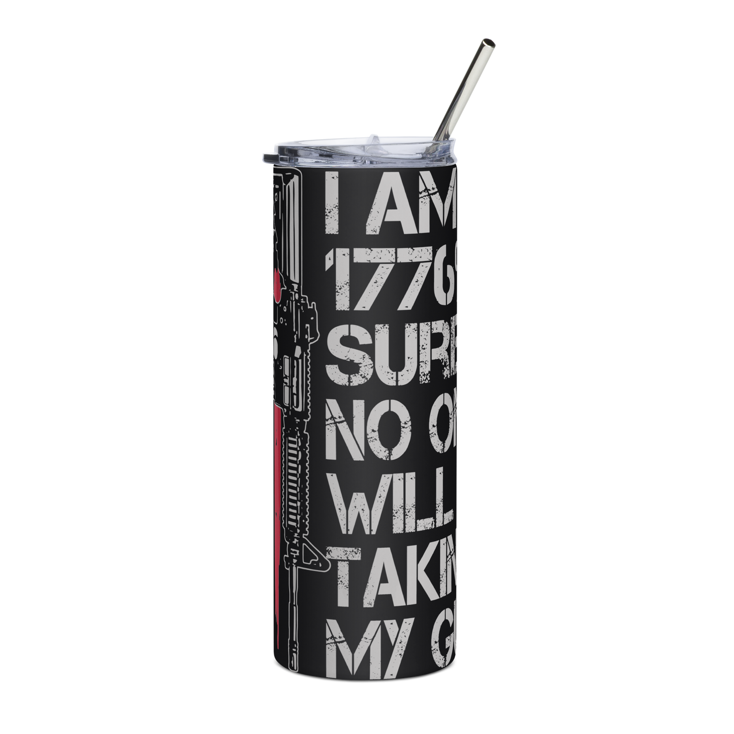 1776% sure they will not be taking my guns Stainless steel tumbler