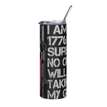 1776% sure they will not be taking my guns Stainless steel tumbler - BoomStick Tactical Gear