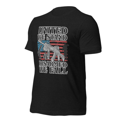 United We Stand Disarmed we Fall T-Shirt - BoomStick Tactical Gear